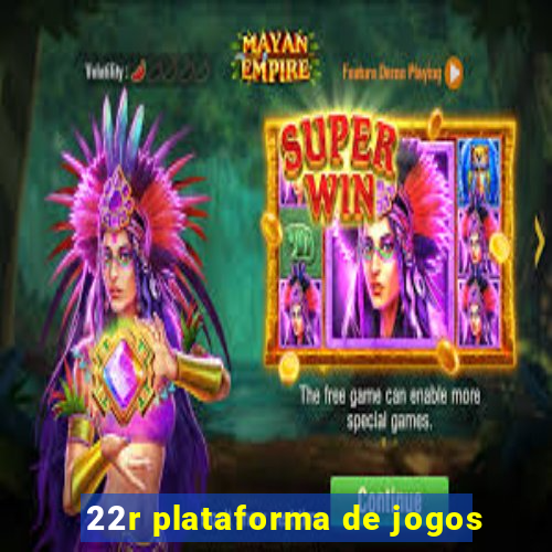 22r plataforma de jogos